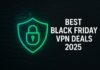 Best Black Friday VPN Deals