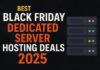 Best Black Friday Dedicated Server Hosting Deals