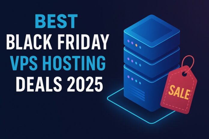 Best Black Friday and Cyber Monday VPS Hosting Deals