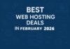 Best Web Hosting Deals in February 2026